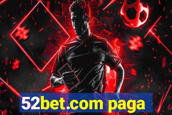 52bet.com paga